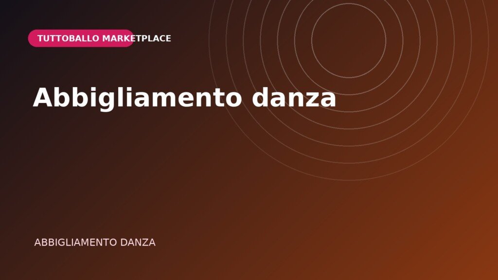 Copertina della categoria Abbigliamento danza nel Marketplace Tuttoballo
