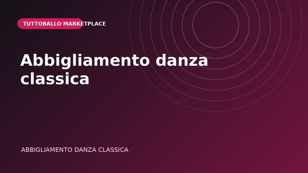 Abbigliamento danza classica