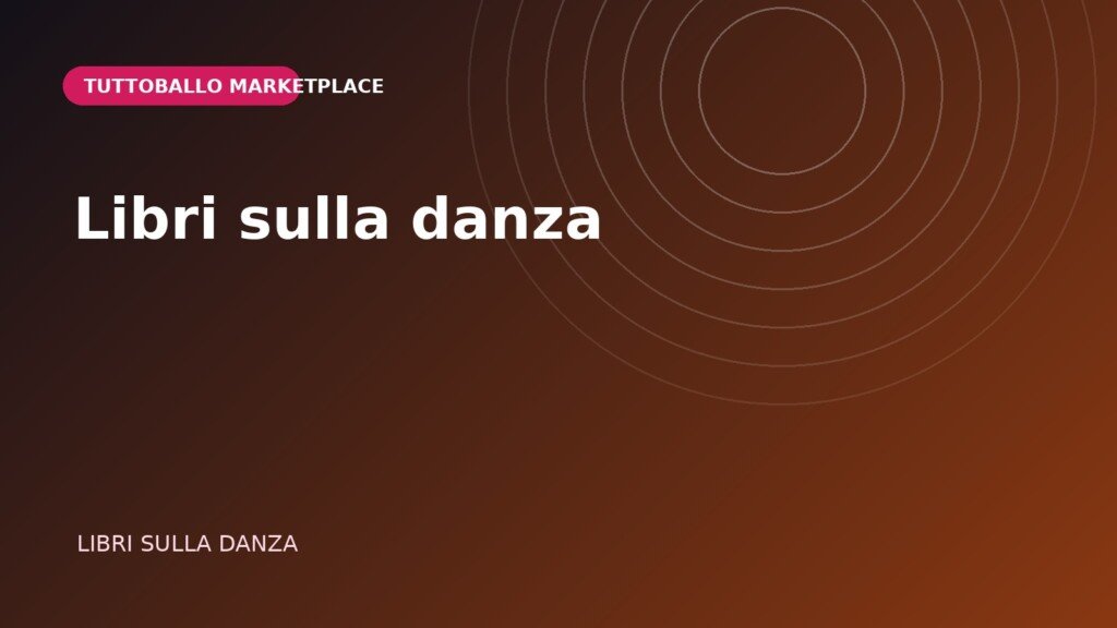 Copertina della categoria Libri sulla danza nel Marketplace Tuttoballo