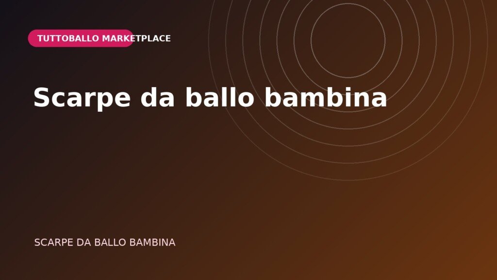 Copertina della categoria Scarpe da ballo bambina nel Marketplace Tuttoballo