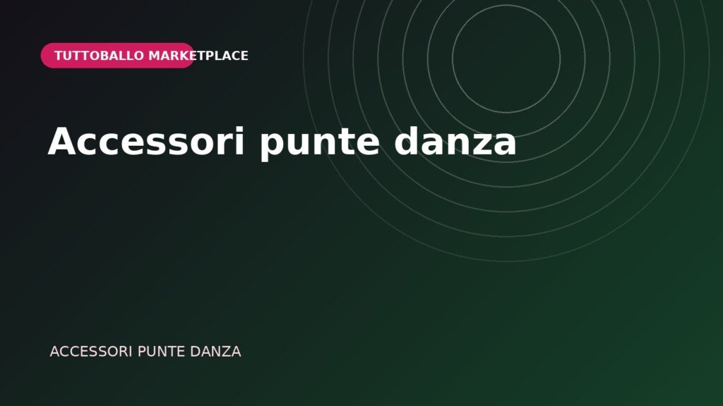 Accessori punte danza