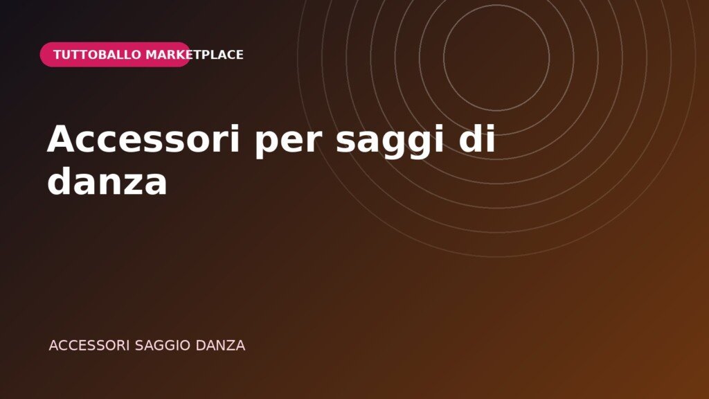 Accessori per saggi di danza